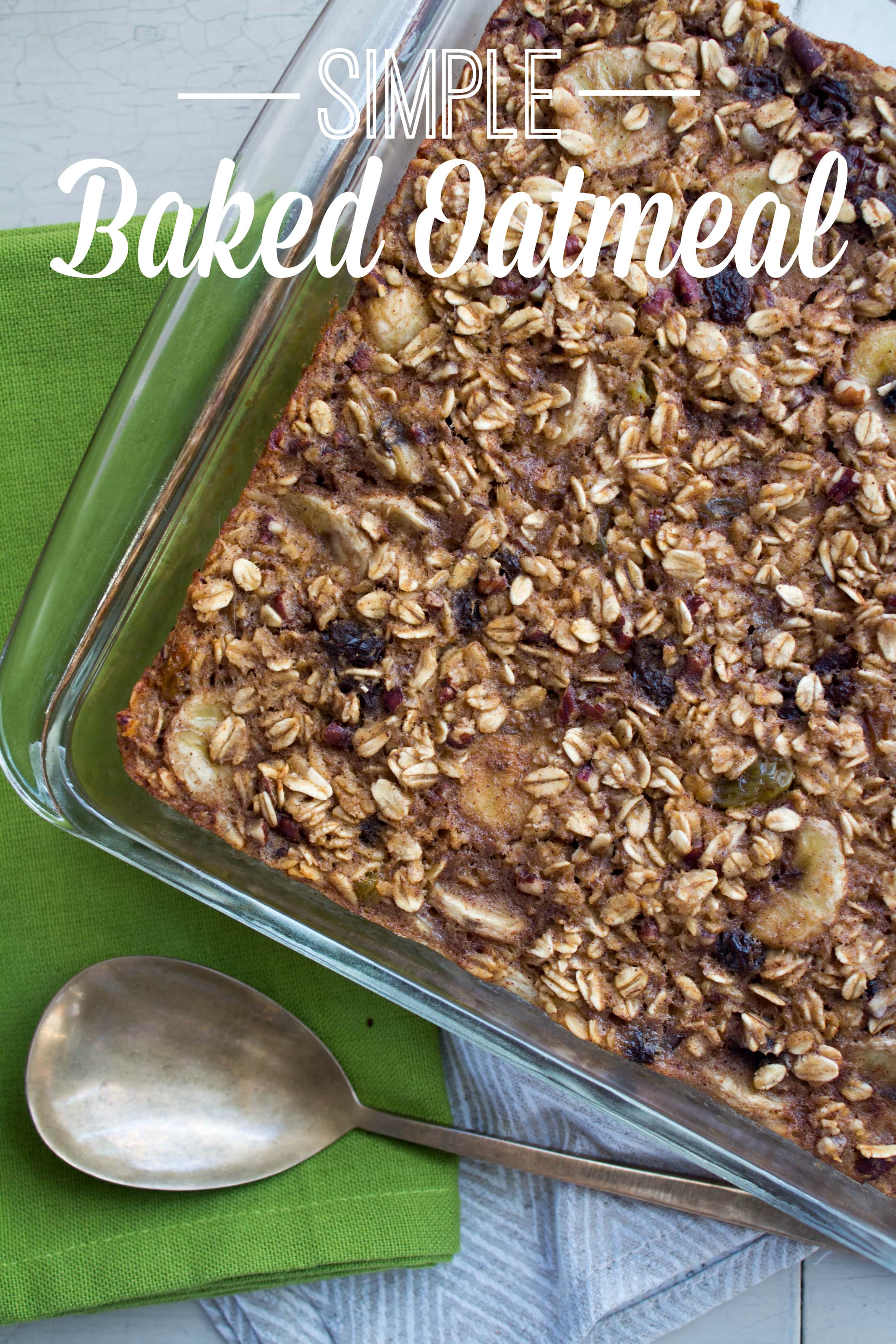 Simple Baked Oatmeal Recipe | Easy and Healthy