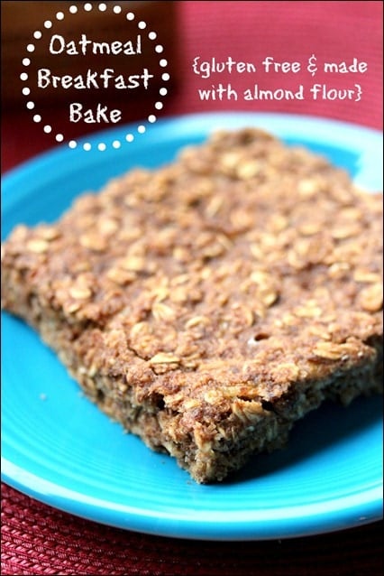 Gluten Free Oatmeal Breakfast Bake (dairy free)