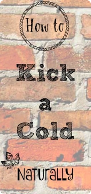 how to kick a cold naturally