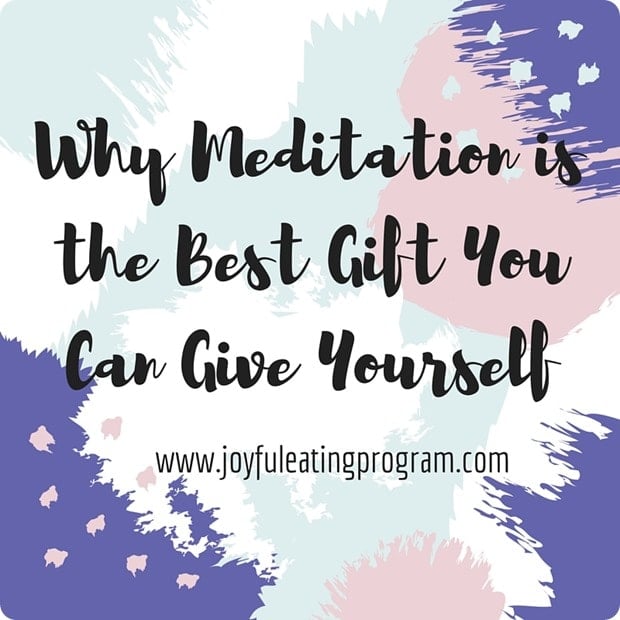 why meditation is the best gift you can give yourself